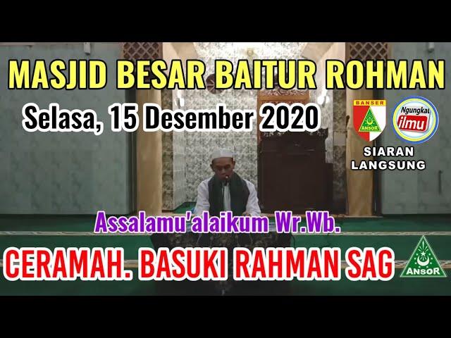 Live MASJID BESAR BAITURROHMAN,  Ceramah : Ust. BASUKI RAHMAN. Majelis Taklim Kaumrejo,15 Des 2020.