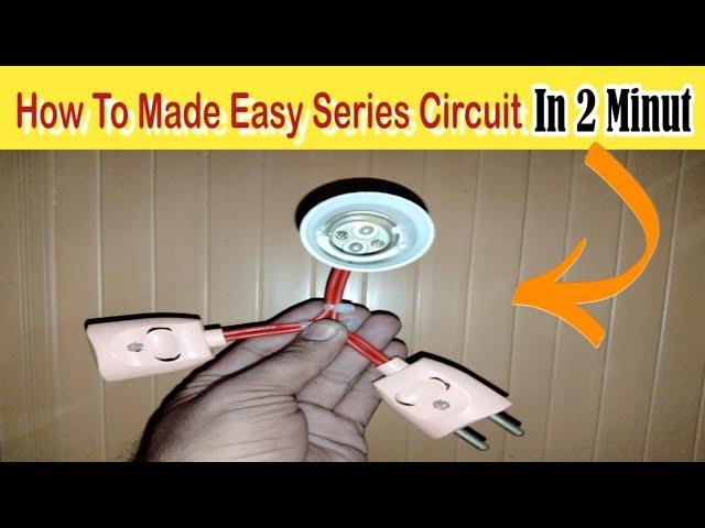 How To Made Easy Series Circuit In 2 minut || Mini Creative Ideas