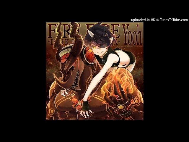 Yooh - FIRE FIRE -DARK BLAZE REMIX-