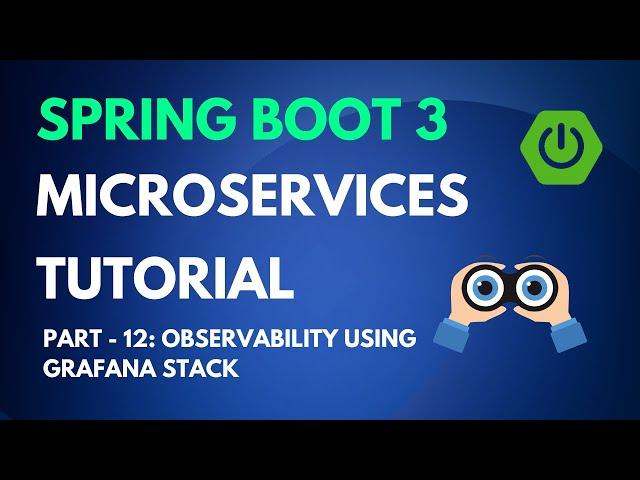 Spring Boot Microservices Tutorial Part 12 - Observability with Grafana Stack