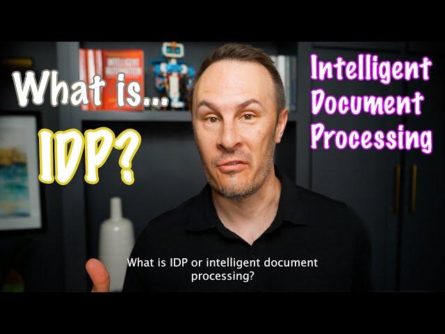 What is IDP? (Intelligent Document Processing)