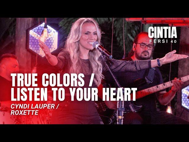 Medley TRUE COLORS/ LISTEN TO YOUR HEART - CINTIA FÉRSI 40 #cindylauper #roxettesongs