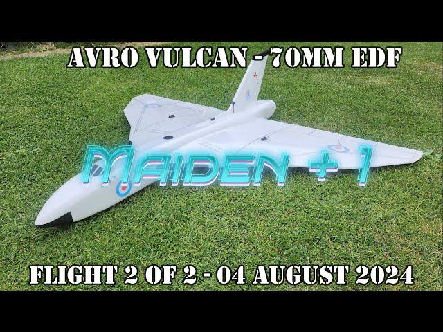 FT Flying Session 12  - 70mm EDF - 1500mm Avro Vulcan -  Maiden+-1 - 04 August 2024