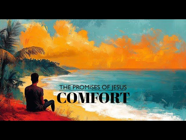 The Promises of Jesus 4: Comfort