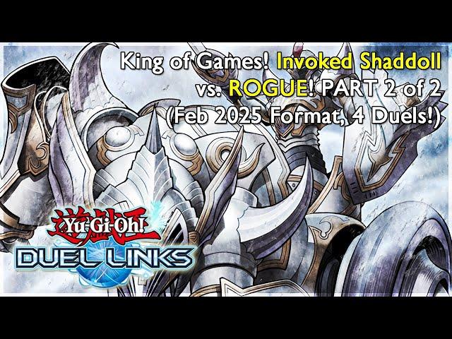 King of Games! Invoked Shaddoll vs. ROGUE! PART 2 of 2 (4 Duels) [Yu-Gi-Oh: Duel Links]