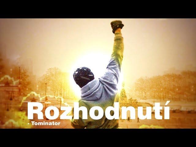 Rozhodnutí - Motivace/Motivační video cz | Tominator