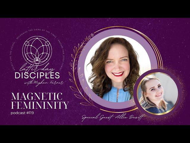 Magnetic Femininity, with Allie Duzett