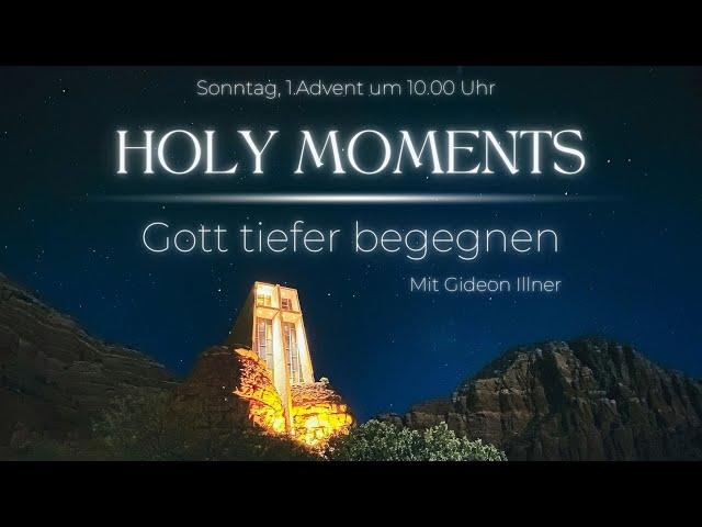 Holy Moments – Gott tiefer begegnen I Gideon Illner I Gottesdienst