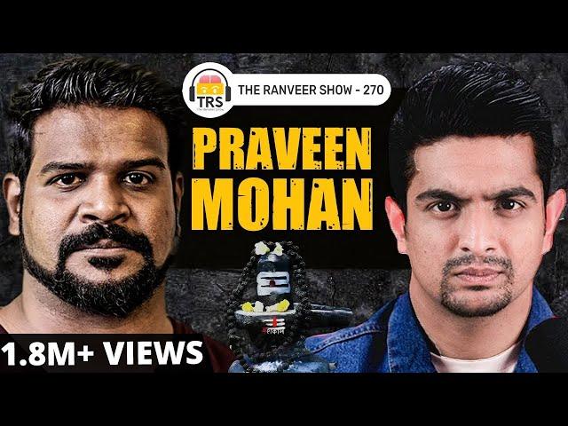 Praveen Mohan On Dark Truth Of Indian Temples, Secrets Of Pyramid & More | The Ranveer Show 270