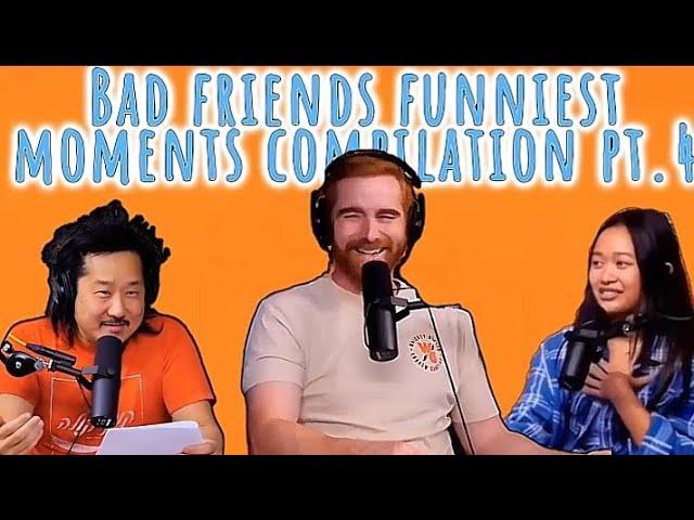 Bad Friends Funniest Moments Compilation pt.4