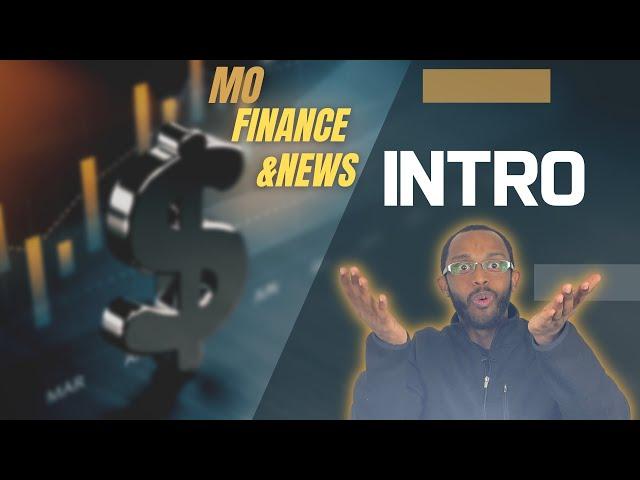 Introduction to Mo Finance and News Channel!