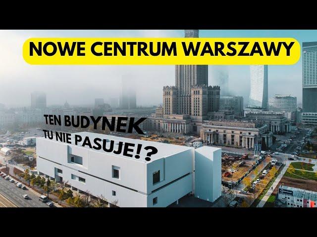 Nowe CENTRUM WARSZAWY | Plac centralny i kontrowersje wokół Muzeum Sztuki Nowoczesnej