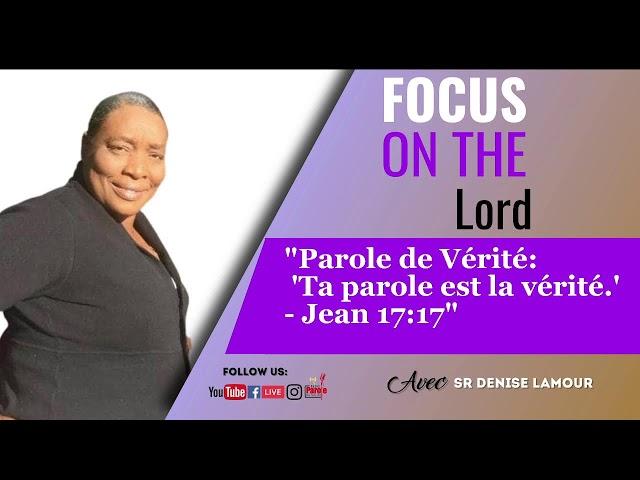 Focus on the Lord - Sr Denise Lamour - RADIO PAROLE DE VERITE  11/26/2024