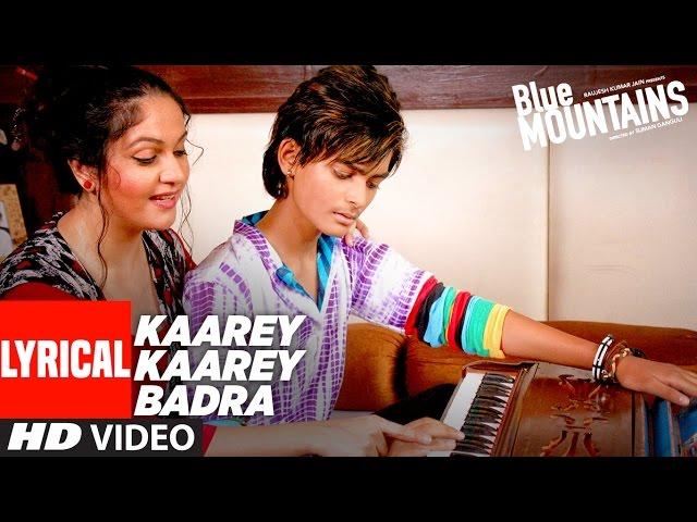 Kaare Kaare Badra  Lyrical Video Song | Blue Mountains | Ranvir Shorey, Gracy Singh |  Monty Sharma