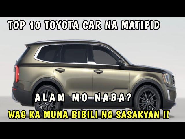 TOP 10 TOYOTA CAR NA SOBRANG TIPID KOMUNSUMO NG FUEL ALAMIN MO MONA ITO BAGO KA BUMILI TOYOTA CAR