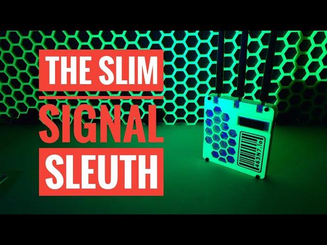 Slim Signal Sleuth