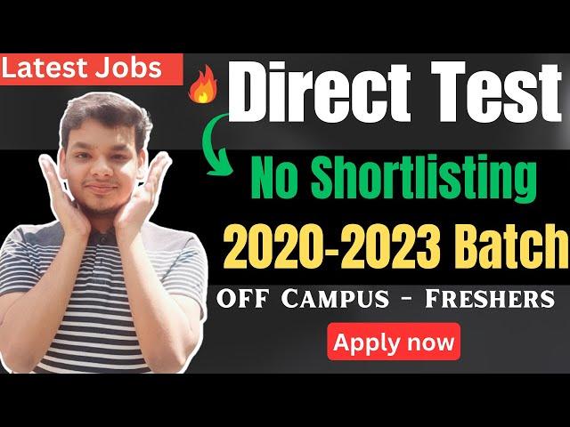 Biggest Hiring | Direct Test | Latest OFF Campus Job Drive | 2020 | 2021 | 2022 | 2023 Batch Hiring