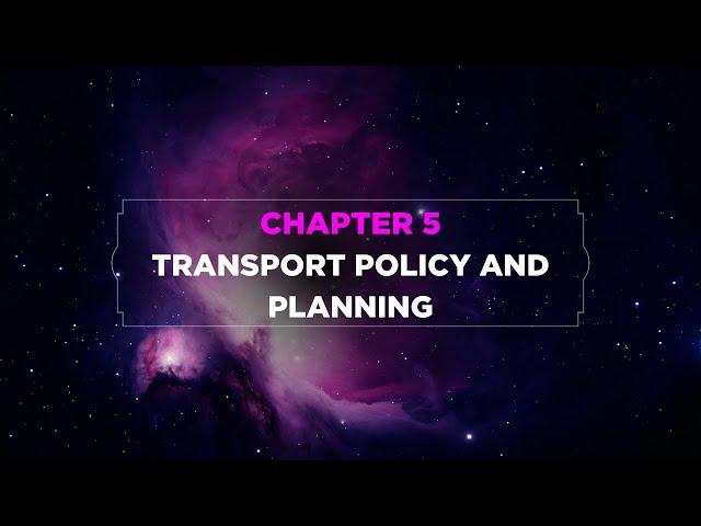 CHAPTER 5: TRANSPORT POLICY & PLANNING