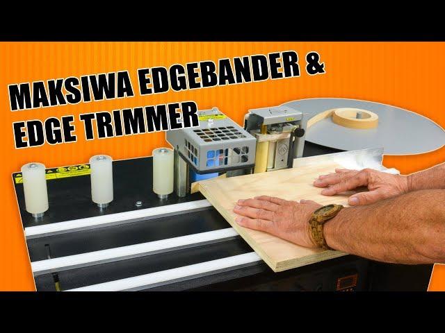 Using the Maksiwa Edge Bander and Edge Trimmer