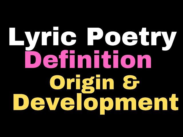 Lyric: Definition, Origin & Development II Origin of Lyric in English Literature II Types of Poetry