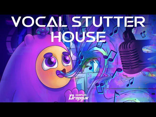 Vocal Stutter House (Sample Pack)