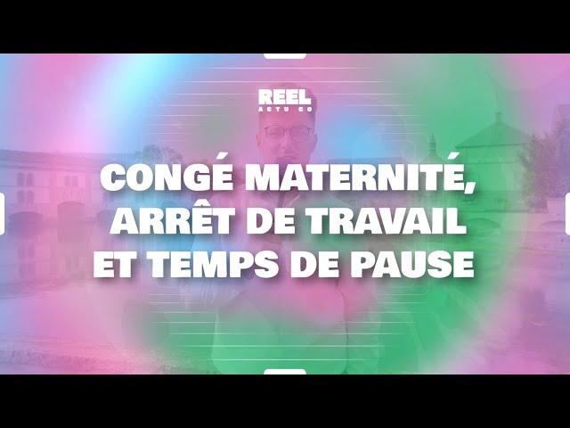 Congé maternité, arrêt de travail et temps de pause