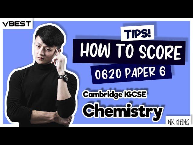 Exam Tips for IGCSE Chemistry 0620 Paper 6 | A* TIPS! | Mr Khing Chemistry