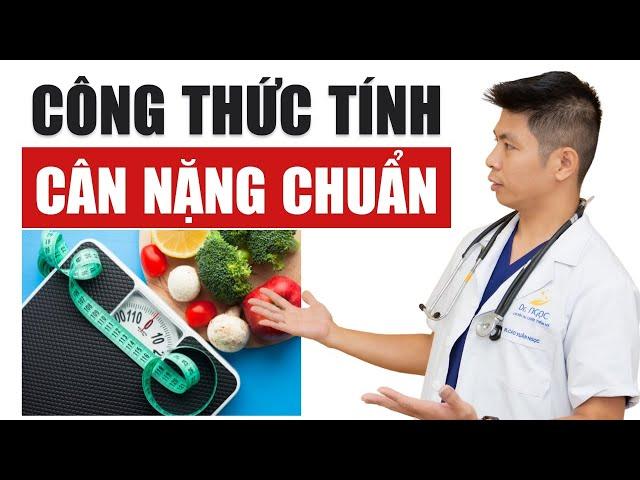 Công thức vàng tính cân nặng chuẩn dựa trên chiều cao | Dr Ngọc