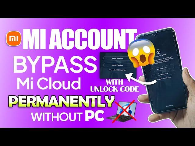 Mi Account Unlock / Remove & Permanently Bypass Without PC Free All Models Unlock New Update