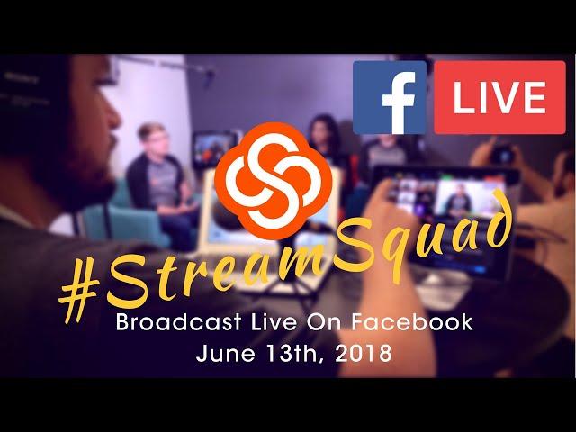 #StreamSquad | June 13th, 2018 (Birthday Episode)