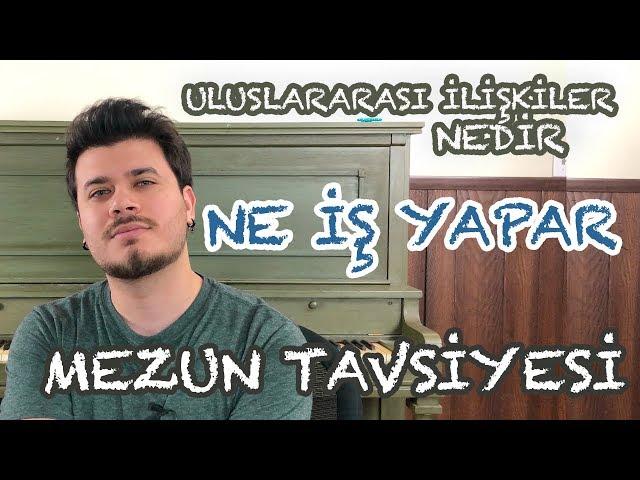 Uluslararası İlişkiler Bölümü Nedir, Mezunu Ne İş Yapar, GERÇEKLER!