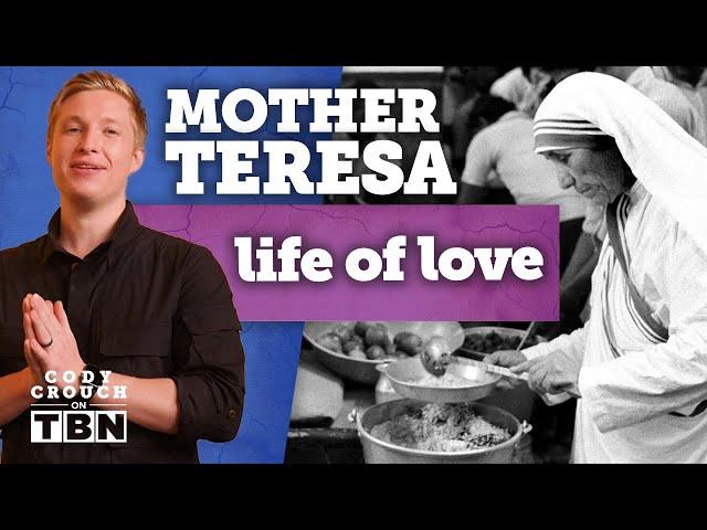 Mother Teresa: How Love Changed the World | Cody Crouch on TBN