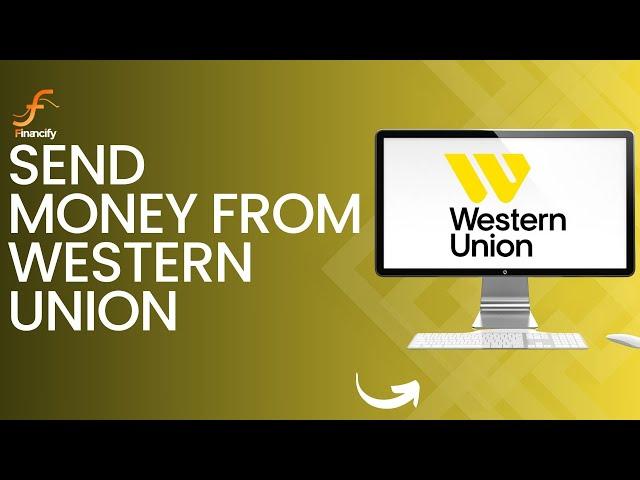 How to Send Money From Western Union (2024)