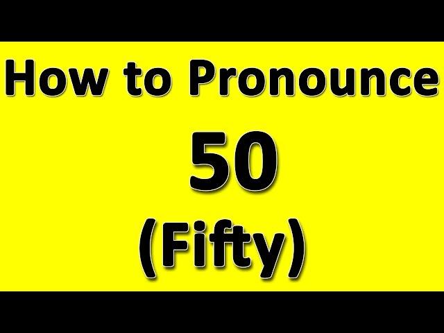 How to Pronounce 50 (Fifty)