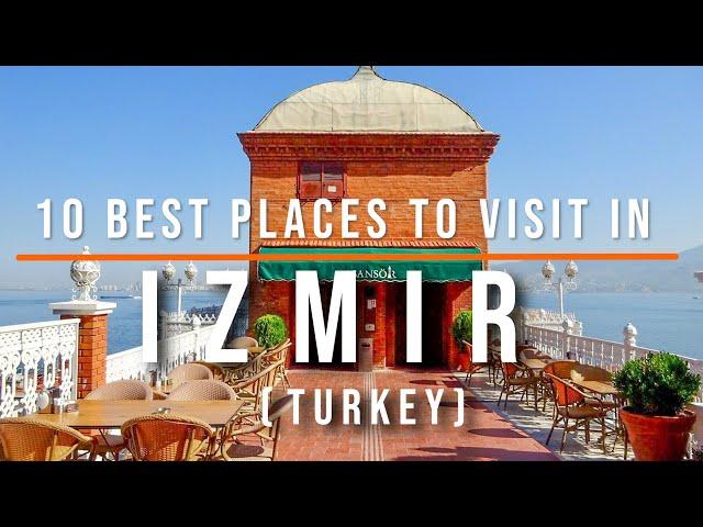 10 Best Places to Visit in Izmir, Turkey | Travel Video | Travel Guide | SKY Travel