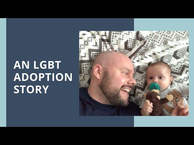 Our Family is Complete: An LGBT Adoptive Family Story