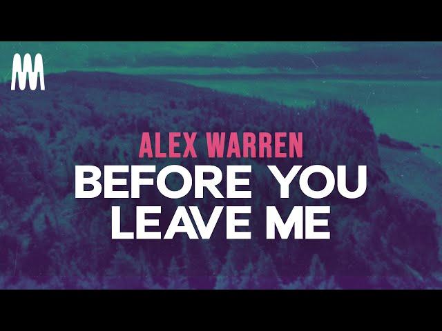 Alex Warren - Before You Leave Me (Lyrics)