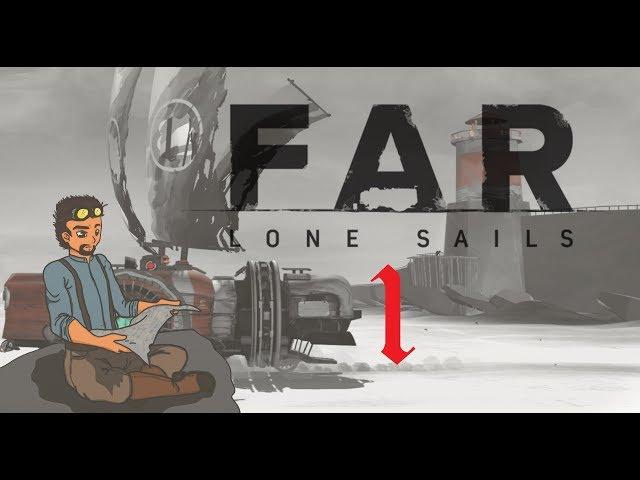 A Beautiful And Unsettling Adventure | Let's Play FAR: Lone Sails Gameplay #1