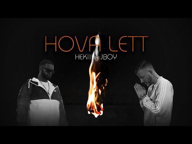 HEKIII x JBOY - HOVA LETT (Official Music Video)