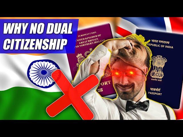 Why INDIA Does Not Allow Dual Citizenship ?