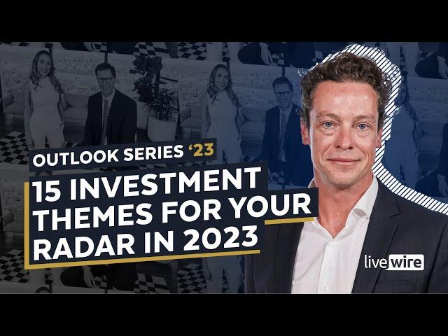 15 investment themes for your radar in 2023