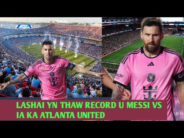 Un sa pynkyndit ia ka pyrthei baroh kawei lashai mynstep un sa thaw record thymmai ha ka MLS u Messi