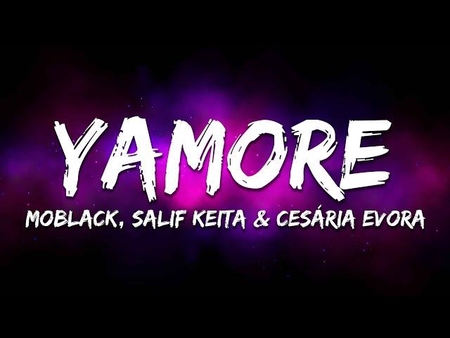 Moblack, Salif Keita & Cesária Evora - Yamore (Lyrics)