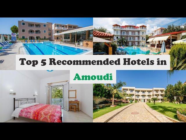 Top 5 Recommended Hotels In Amoudi | Top 5 Best 3 Star Hotels In Amoudi