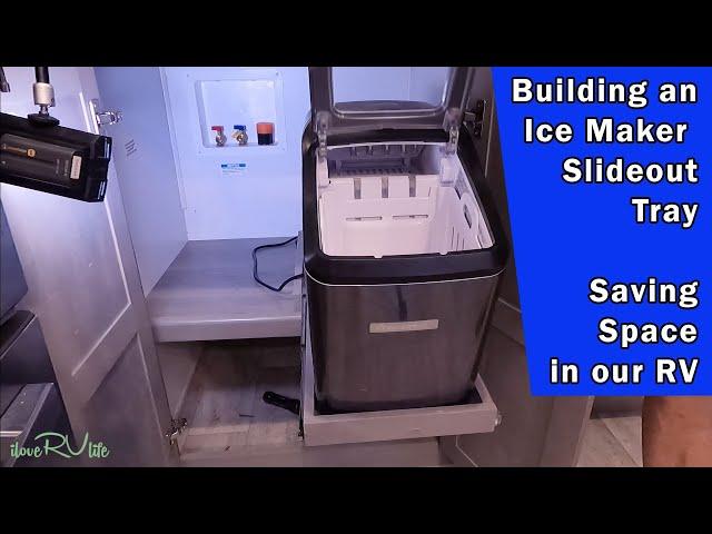 Saving Space in our 5th Wheel - RV Ice Maker Slideout Tray