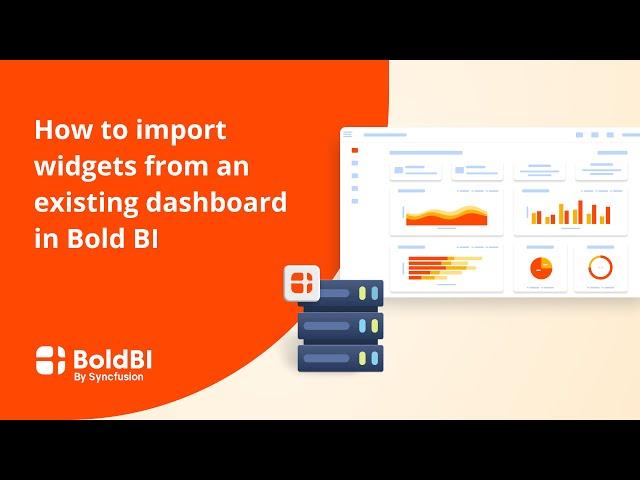 How to Import Widgets From an Existing Dashboard in Bold BI