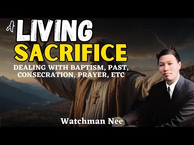 DEALING WITH BAPTISM, PAST, CONSECRATION, PRAYER, ETC | WATCHMAN NEE