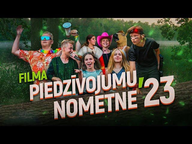 PIEDZĪVOJUMU NOMETNE'23 | FILMA