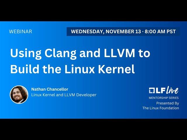 Mentorship Session: Using Clang and LLVM to Build the Linux Kernel