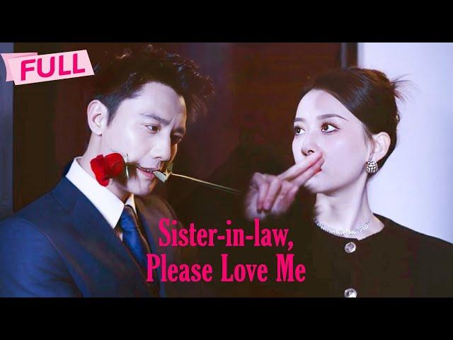 [MULTI SUB] Sister-in-law, Please Love Me【Full】He took place of his brother to love her | Drama Zone